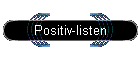 Positiv-listen
